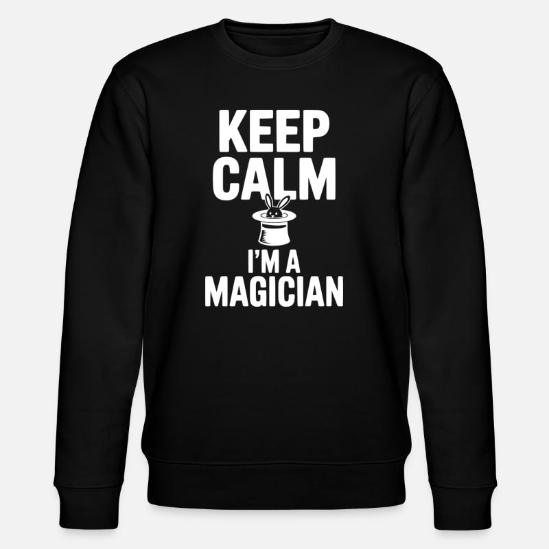 Keep Calm I’m a Magician - Stanley/Stella CHANGER Unisex Organic Sweatshirt - black