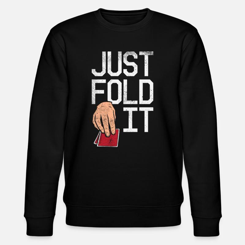Just Fold It Pokerspieler - Stanley/Stella Unisex Bio-Sweatshirt CHANGER  - Schwarz