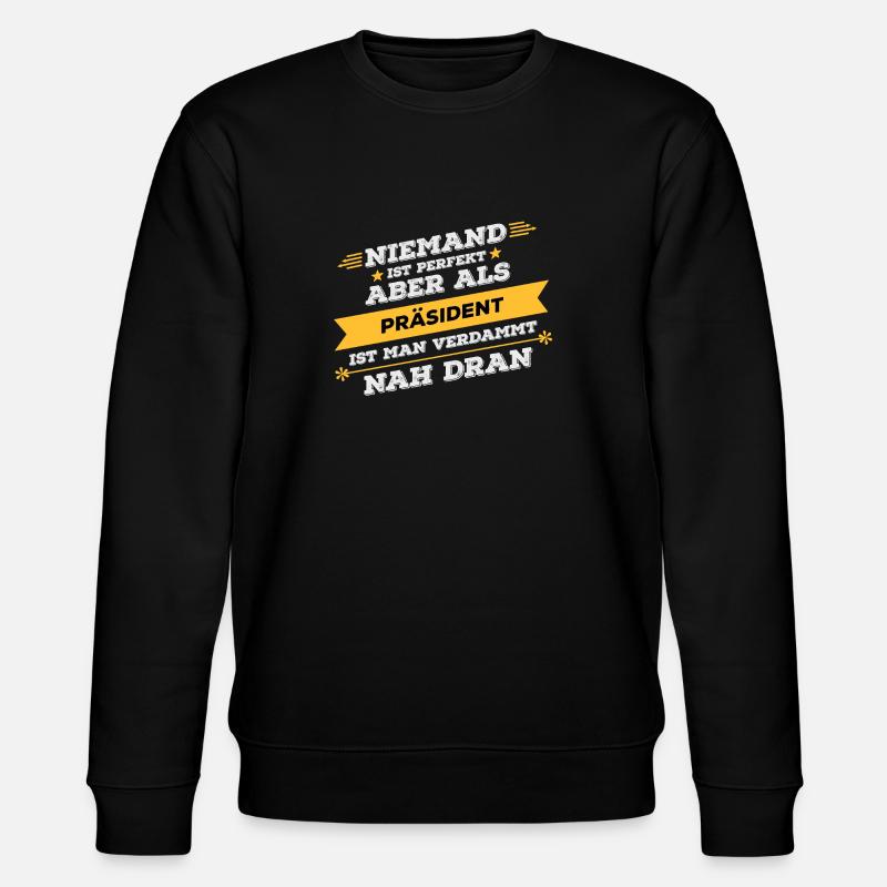Präsident Beruf Geschenk - Stanley/Stella Unisex Bio-Sweatshirt CHANGER  - Schwarz