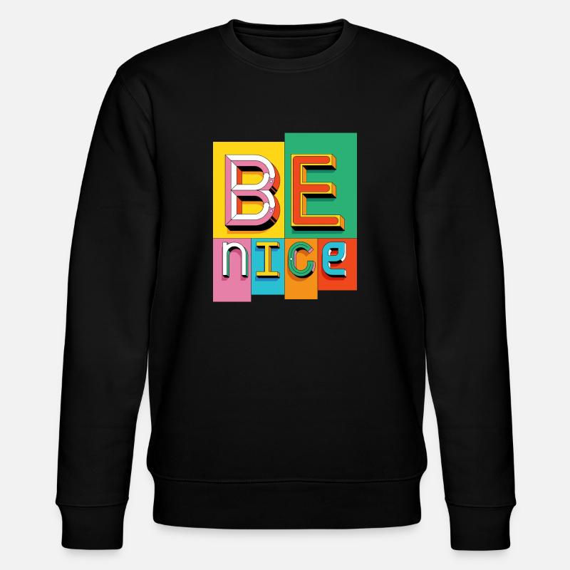 Be nice - Stanley/Stella Unisex Bio-Sweatshirt CHANGER  - Schwarz