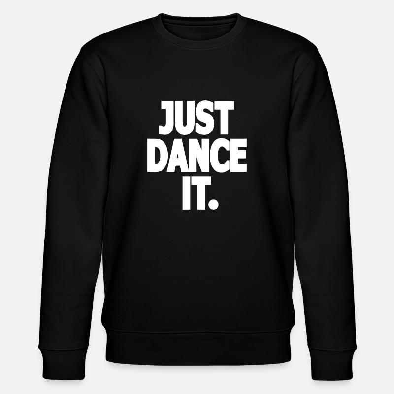 JUST DANCE IT. - Dance Shirt - Stanley/Stella Unisex Bio-Sweatshirt CHANGER  - Schwarz