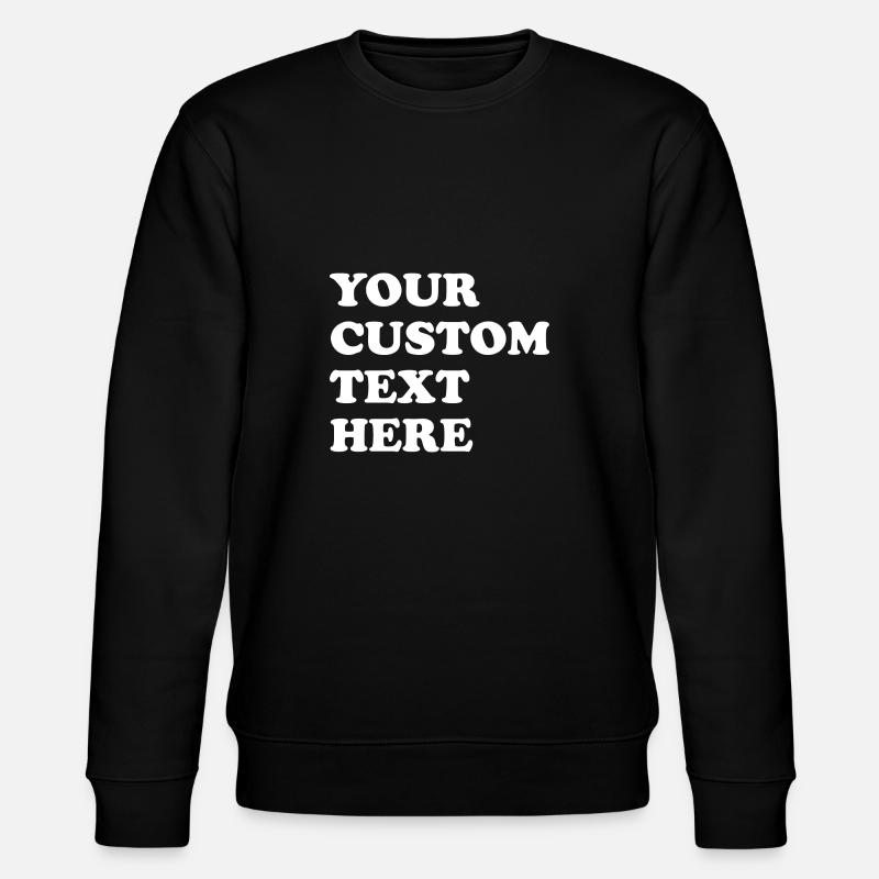 your custom text here - Stanley/Stella CHANGER Unisex Organic Sweatshirt - black