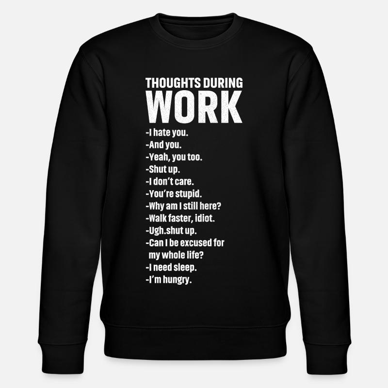 Pensées pendant le travail - Sweat bio CHANGER Stanley/Stella Unisexe - noir