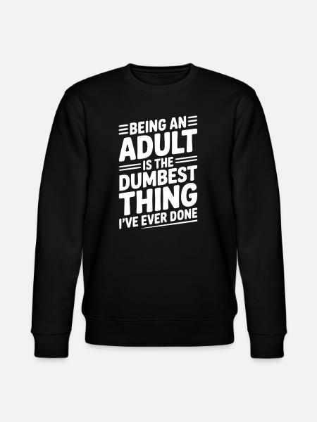 At være voksen er det dummeste, jeg nogensinde har gjort - Stanley/Stella økologisk unisex-sweatshirt CHANGER - sort