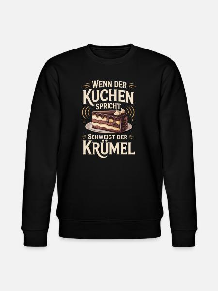 When the cake speaks, the crumb is silent - Stanley/Stella CHANGER Unisex Organic Sweatshirt - black