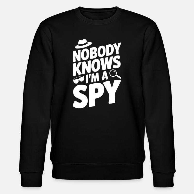 Nobody Knows I'm a Spy - Stanley/Stella CHANGER Unisex Organic Sweatshirt - black
