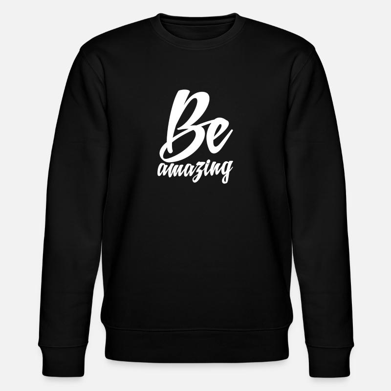 Soyez incroyable - Sweat bio CHANGER Stanley/Stella Unisexe - noir