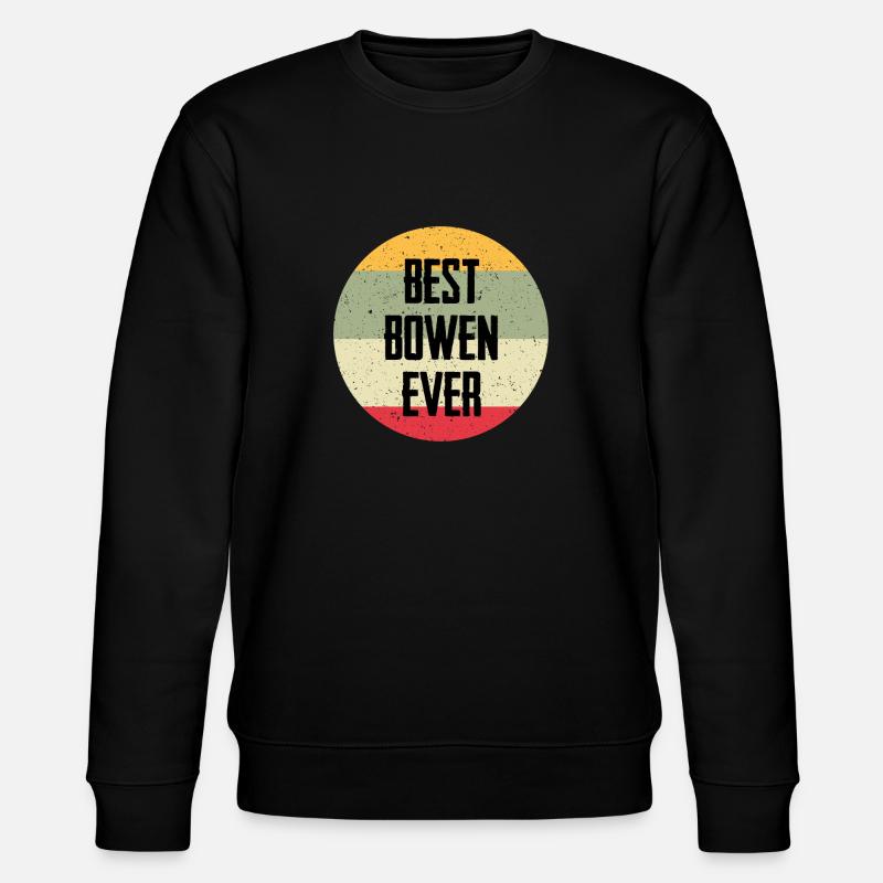 Best Bowen Ever - Stanley/Stella CHANGER Unisex Organic Sweatshirt - black