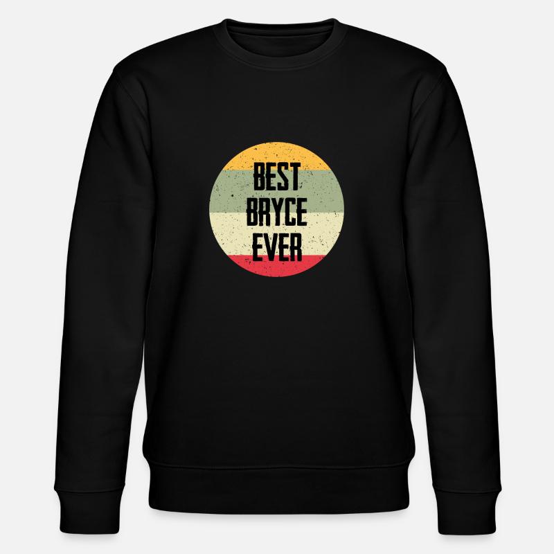 Best Bryce Ever - Stanley/Stella CHANGER Unisex Organic Sweatshirt - black