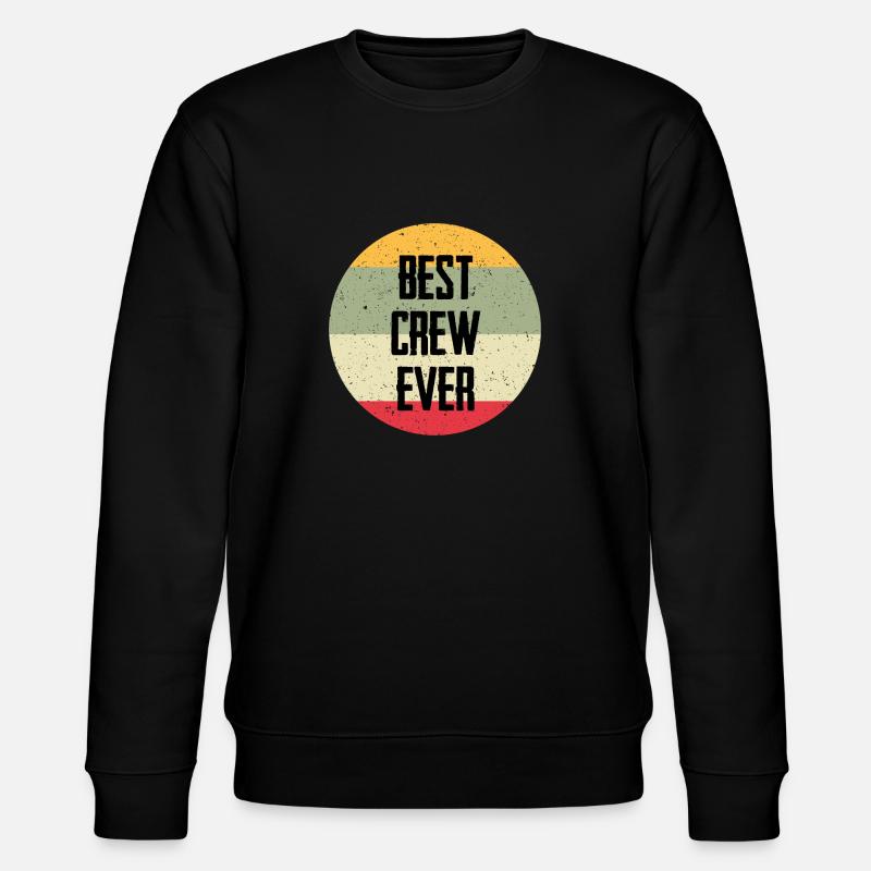 Best Crew Ever - Stanley/Stella CHANGER Unisex Organic Sweatshirt - black