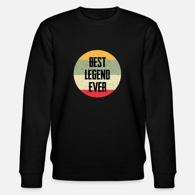 Best Legend Ever - Stanley/Stella CHANGER Unisex Organic Sweatshirt - black