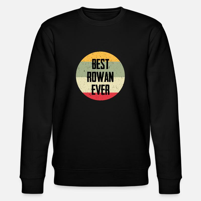 Best Rowan Ever - Stanley/Stella CHANGER Unisex Organic Sweatshirt - black