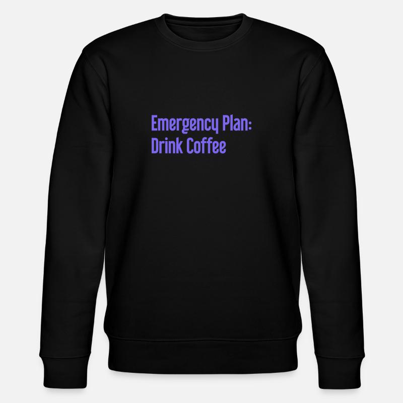 Coffee Contingency Plan - Stanley/Stella CHANGER Unisex Organic Sweatshirt - black