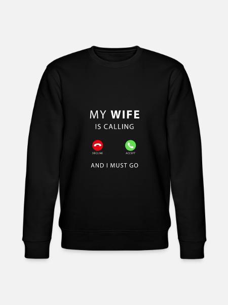 my wife is calling - Stanley/Stella Unisex Bio-Sweatshirt CHANGER  - Schwarz