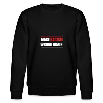 Make Racism Wrong Again Anti Rassismus Shirt - Stanley/Stella Unisex Bio-Sweatshirt CHANGER  - Schwarz - Vorne - Nik (191cm) & Marisol (170cm)
