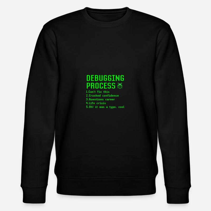 Debugging-Prozess Lustige Programmierer Coder Geschenkidee - Stanley/Stella Unisex Bio-Sweatshirt CHANGER - Schwarz
