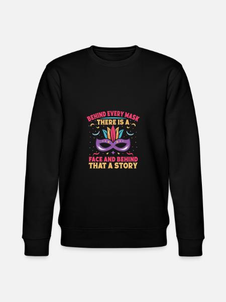 Behind Every Mask Is A Story Circus Performer Gift - Stanley/Stella Unisex Bio-Sweatshirt CHANGER  - Schwarz