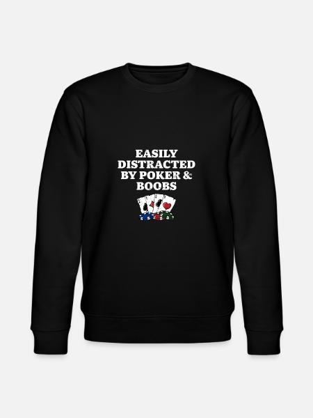 Easily Distracted by Poker & Boobs Funny Poker - Stanley/Stella CHANGER Unisex Organic Sweatshirt - black