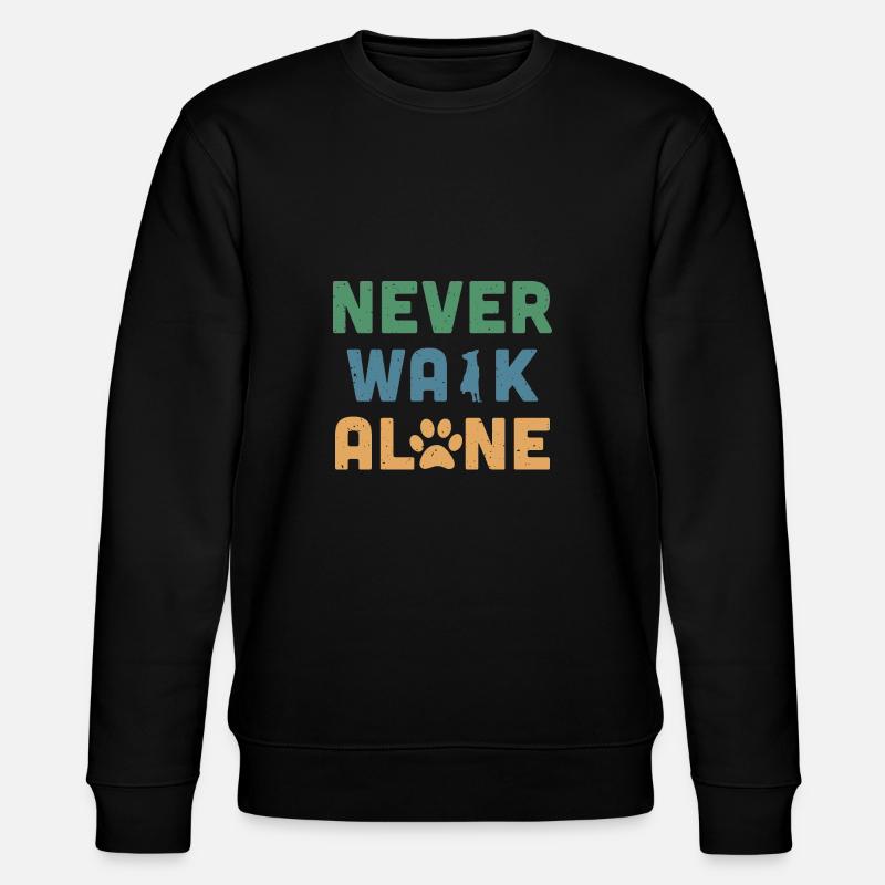 Never Walk Alone - Stanley/Stella CHANGER Unisex Organic Sweatshirt - black