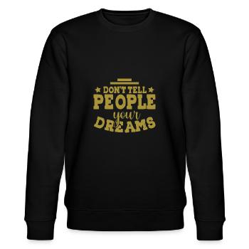 Don't tell people your dreams - Stanley/Stella Unisex Bio-Sweatshirt CHANGER  - Schwarz - Vorne - Nik (191cm) & Marisol (170cm)