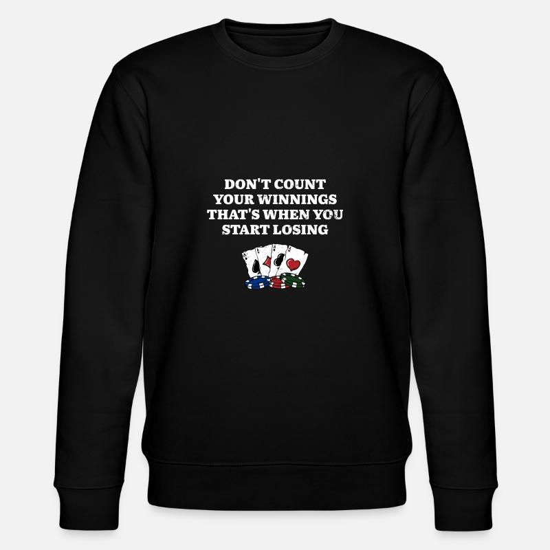 Ne comptez pas vos gains Poker Gambler Poker - Sweat bio CHANGER Stanley/Stella Unisexe - noir