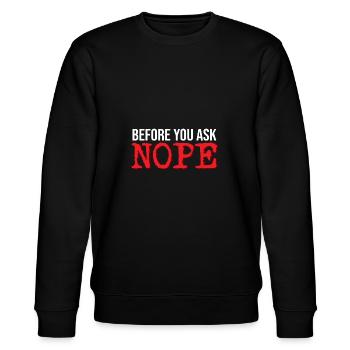 Before you ask NOPE - Stanley/Stella Unisex Bio-Sweatshirt CHANGER  - Schwarz - Vorne - Nik (191cm) & Marisol (170cm)