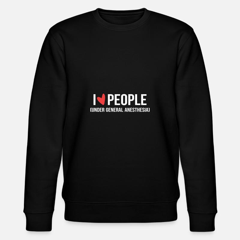 I Love People Under General Anesthesia Arzt oder A - Stanley/Stella Unisex Bio-Sweatshirt CHANGER  - Schwarz