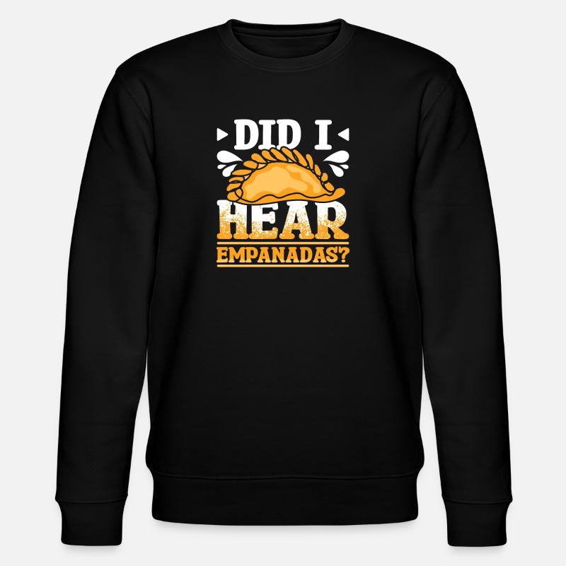 Did I hear Empanadas? - Stanley/Stella CHANGER Unisex Organic Sweatshirt - black