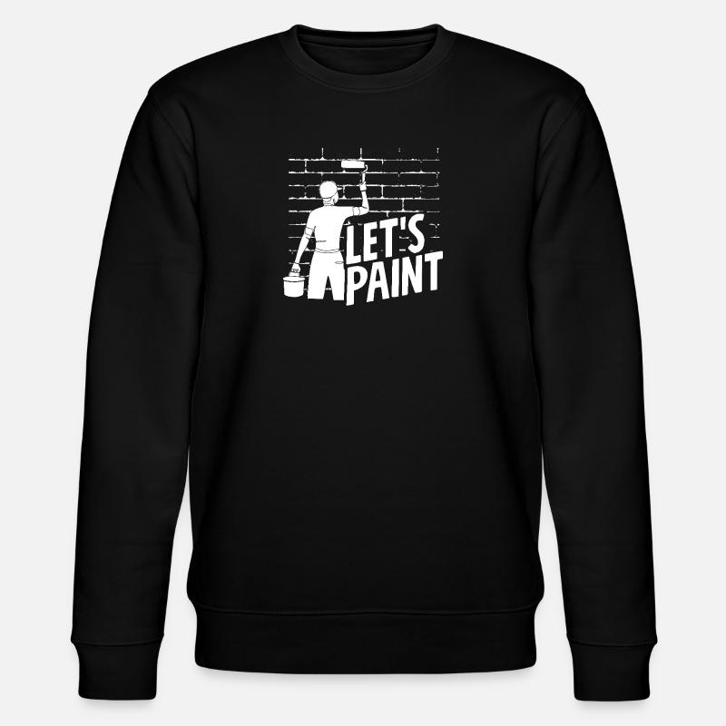 Let's Paint, Painter Enthusiast - Stanley/Stella CHANGER Unisex Organic Sweatshirt - black