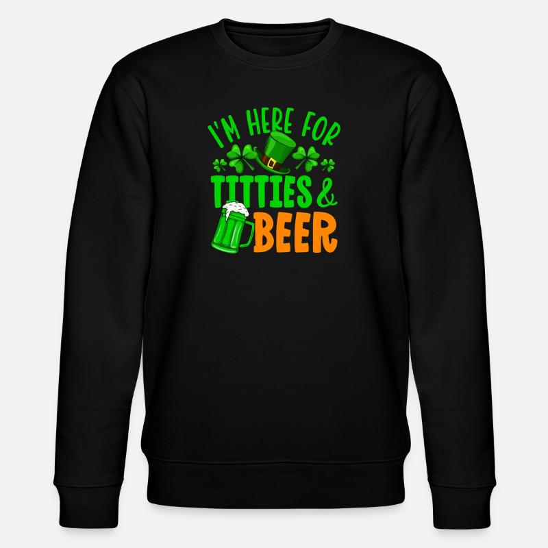 I'm here for titties & beer - Stanley/Stella CHANGER Unisex Organic Sweatshirt - black