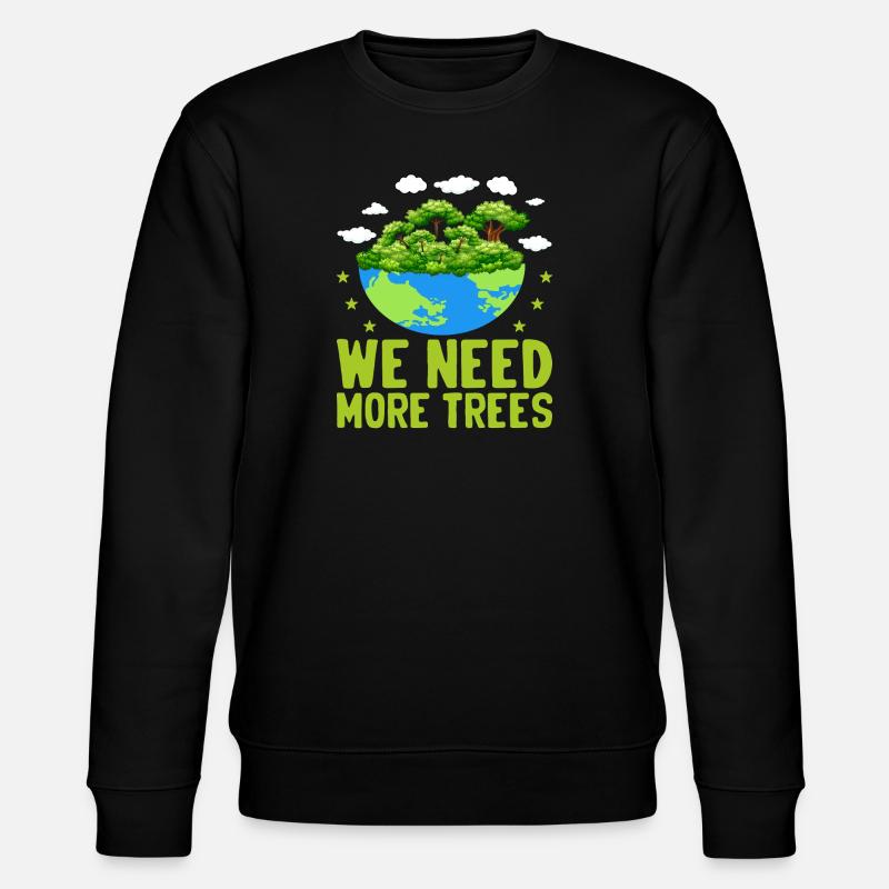 We need more trees - Stanley/Stella CHANGER Unisex Organic Sweatshirt - black