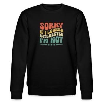Tut mir leid, wenn ich interessiert gesucht habe, ich bin nicht sarkastisch - Stanley/Stella Unisex Bio-Sweatshirt CHANGER  - Schwarz - Vorne - Nik (191cm) & Marisol (170cm)