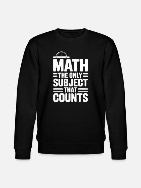 Math The Only Subject That Counts - Stanley/Stella CHANGER Unisex Organic Sweatshirt - black