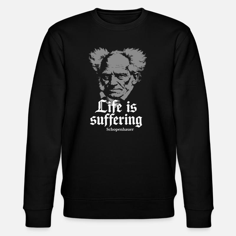 Life is Suffering: Schopenhauer Tee - Stanley/Stella CHANGER Unisex Organic Sweatshirt - black