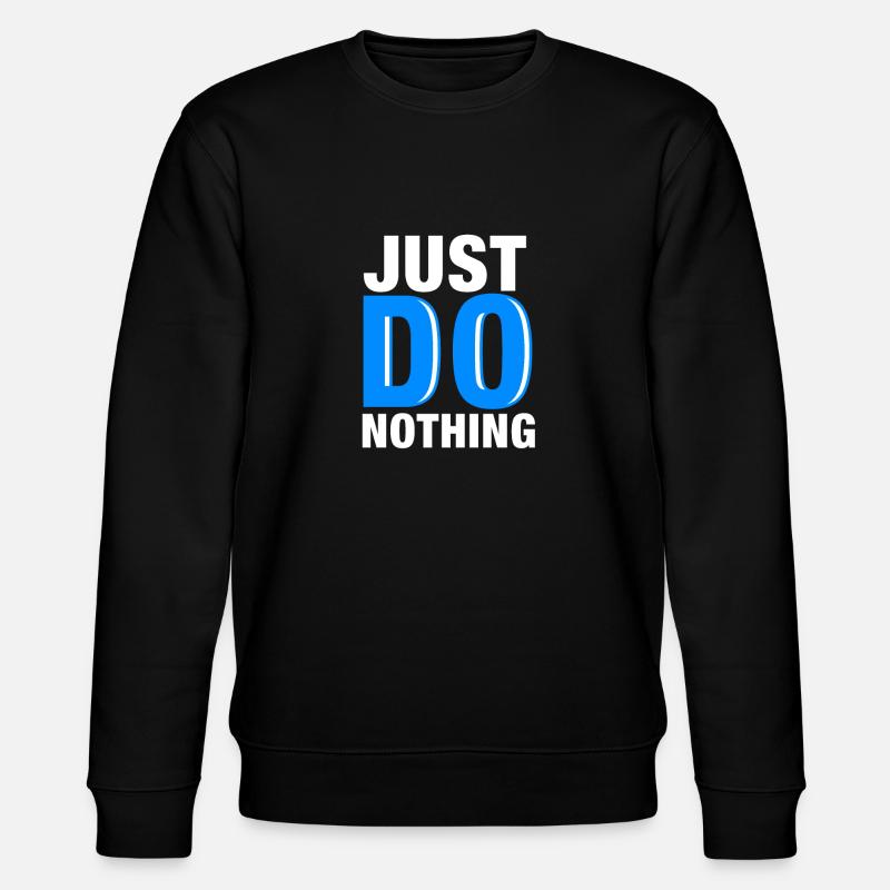 Ne fais rien - Sweat bio CHANGER Stanley/Stella Unisexe - noir