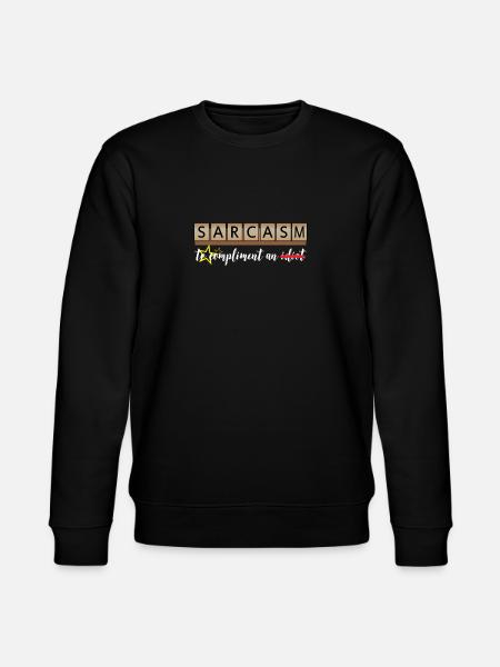 Sarcasm - compliment - Stanley/Stella CHANGER Unisex Organic Sweatshirt - black