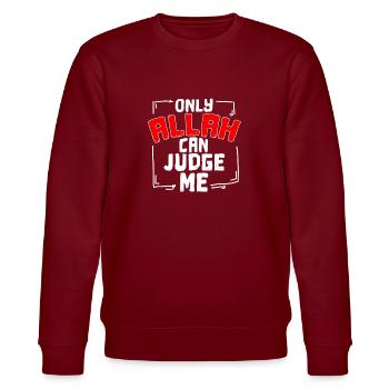 Only Allah Judges Me Faith God Islam Gift - Stanley/Stella CHANGER Unisex Organic Sweatshirt - burgundy - Front - Nik (191cm) & Marisol (170cm)