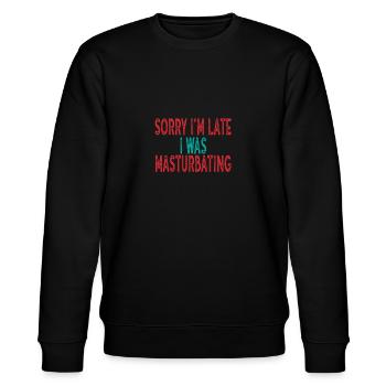 sorry im late i was masturbating - Stanley/Stella CHANGER Unisex Organic Sweatshirt - black - Front - Nik (191cm) & Marisol (170cm)