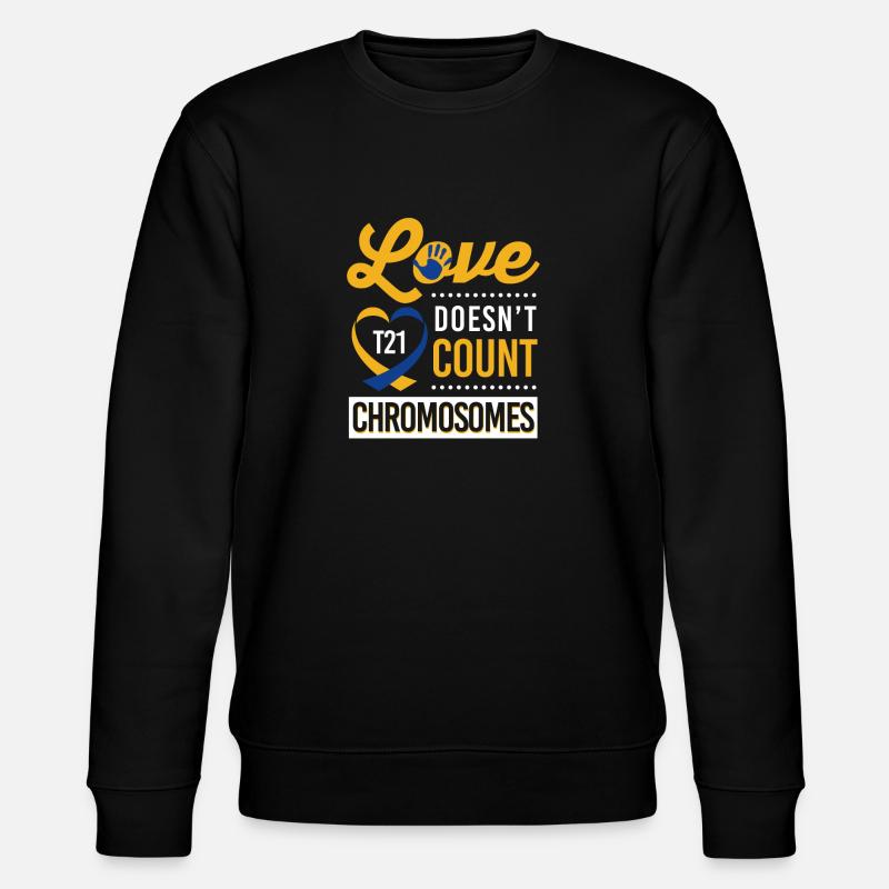 T21 - Love Doesn't Count Chromosomes - Stanley/Stella CHANGER Unisex Organic Sweatshirt - black