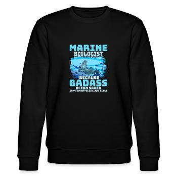 Marine Biologist Because Badass Ocean Saver Scient - Stanley/Stella Unisex Bio-Sweatshirt CHANGER  - Schwarz - Vorne - Nik (191cm) & Marisol (170cm)