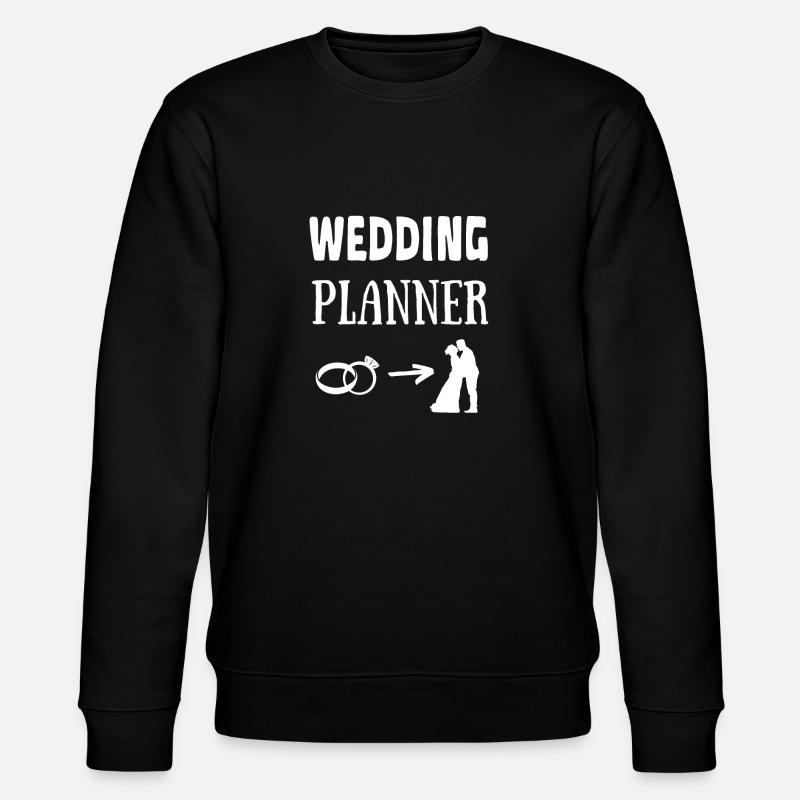 WEDDING PLANNER métier humour - Sweat bio CHANGER Stanley/Stella Unisexe - noir