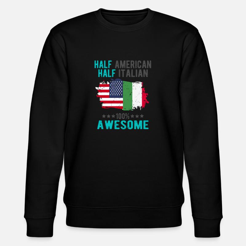 Half American Half Italian - Stanley/Stella CHANGER Unisex Organic Sweatshirt - undefined