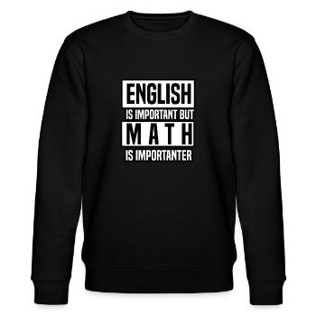 english is important but math is importanter - Stanley/Stella CHANGER Unisex Organic Sweatshirt - black - Front - Nik (191cm) & Marisol (170cm)