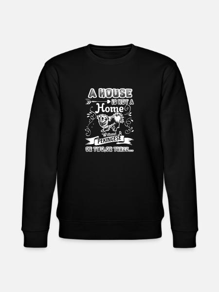 Pekingese Home Without Pekingese - Stanley/Stella CHANGER Unisex Organic Sweatshirt - black