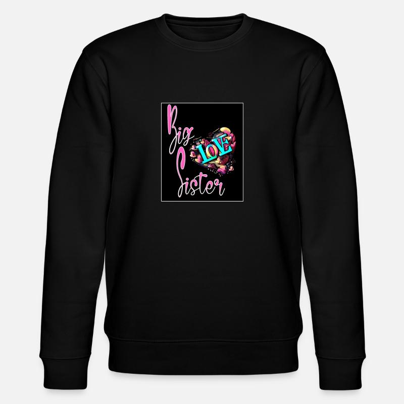 BIG SISTER,TSHIRT - Stanley/Stella CHANGER Unisex Organic Sweatshirt - black