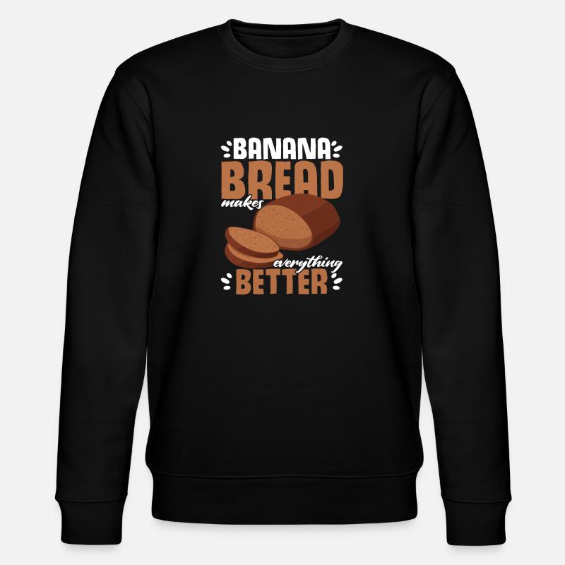 Funny Banana Bread Baking Apparel - Stanley/Stella CHANGER Unisex Organic Sweatshirt - black