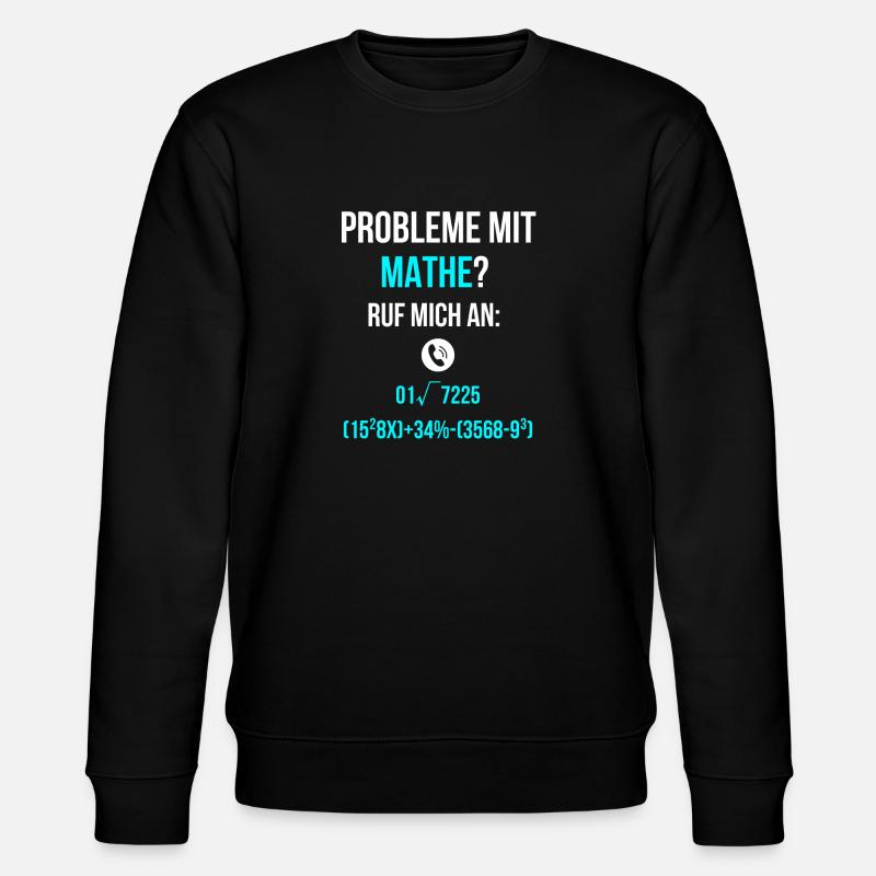 Probleme mit Mathe lernen Spruch - Stanley/Stella Unisex Bio-Sweatshirt CHANGER - Schwarz