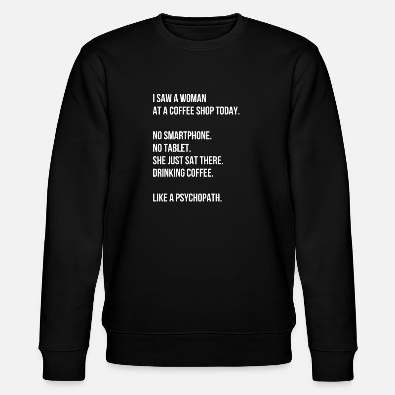 Cafe Spruch Englisch - Stanley/Stella Unisex Bio-Sweatshirt CHANGER  - Schwarz