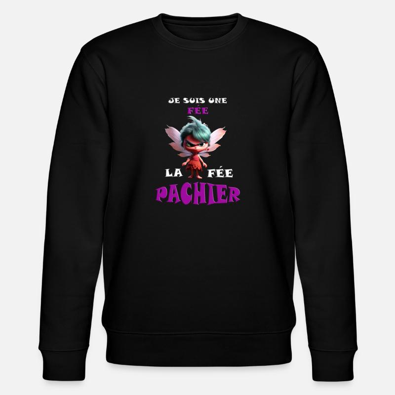 Je suis la Fée Pachier, Fée pas Chier, Fée Pachié - Sweat bio CHANGER Stanley/Stella Unisexe - noir