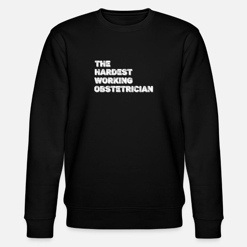 The hardest-working obstetrician - Stanley/Stella CHANGER Unisex Organic Sweatshirt - black